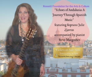 Echoes of Andalusia A Journey Through Spanish Music featuring Soprano Julie Ziavras accompanied by pianist Steve Margoshes